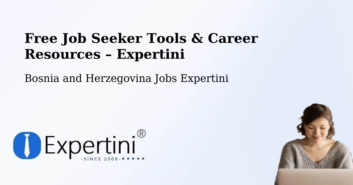 Free Job Seeker Tools & Career Resources – Bosnia and Herzegovina - Bosnia and Herzegovina Jobs Expertini