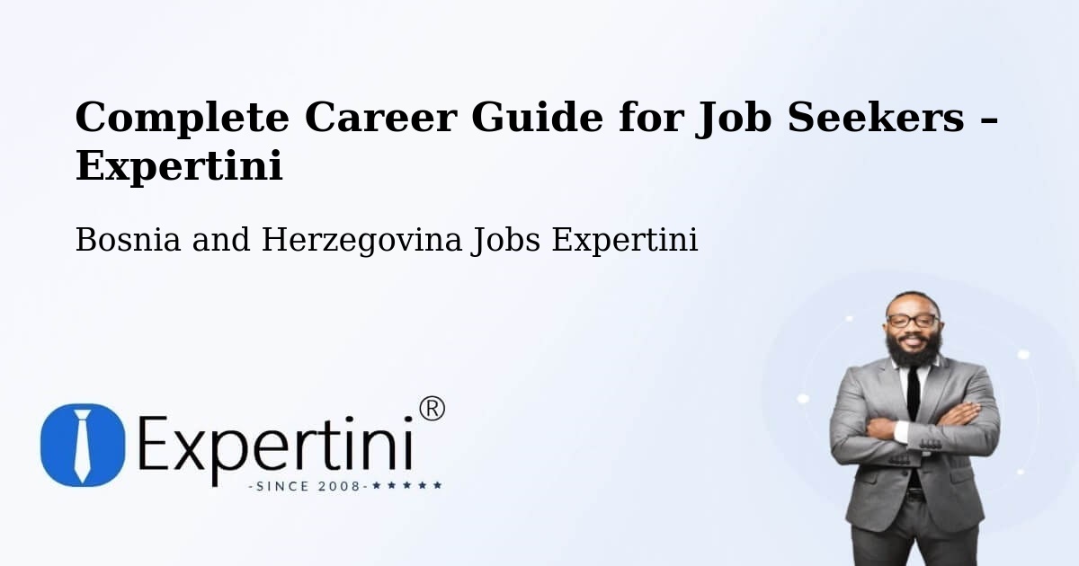Career Guide for Job Seekers – Bosnia and Herzegovina - Bosnia and Herzegovina Jobs Expertini