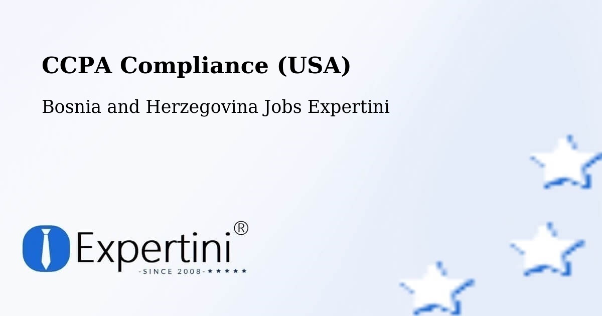 CCPA Privacy Rights & Compliance Notice – Bosnia and Herzegovina - Bosnia and Herzegovina Jobs Expertini