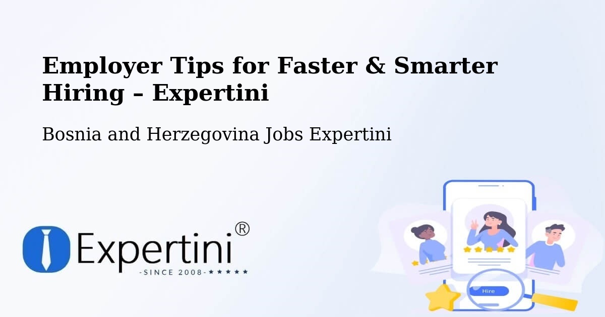 Employer Tips for Hiring & Recruitment – Bosnia and Herzegovina - Bosnia and Herzegovina Jobs Expertini