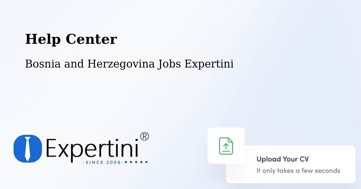 Help Center – Bosnia and Herzegovina - Bosnia and Herzegovina Jobs Expertini