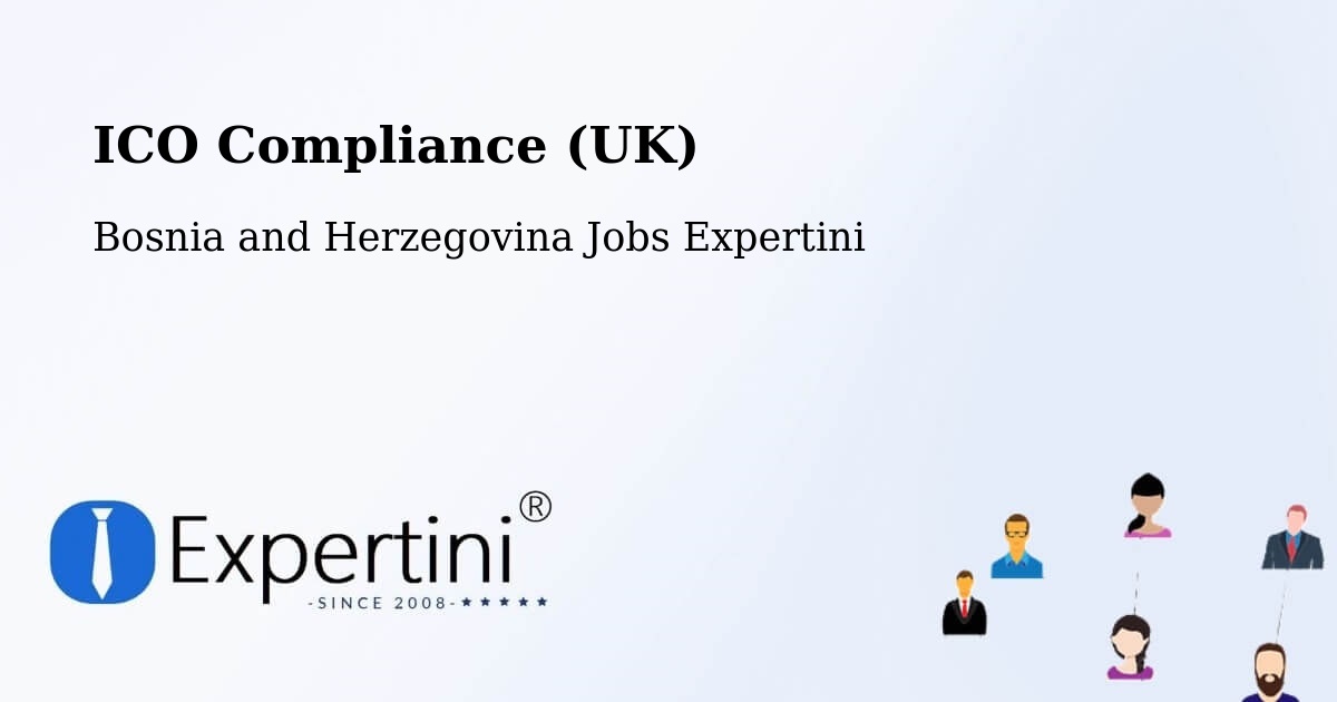 UK Data Protection & ICO Compliance – Bosnia and Herzegovina - Bosnia and Herzegovina Jobs Expertini