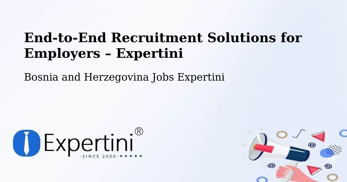 Recruitment Solutions for Employers – Bosnia and Herzegovina - Bosnia and Herzegovina Jobs Expertini