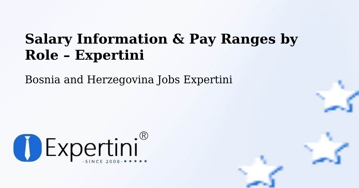 Salary Information & Pay Ranges – Bosnia and Herzegovina - Bosnia and Herzegovina Jobs Expertini