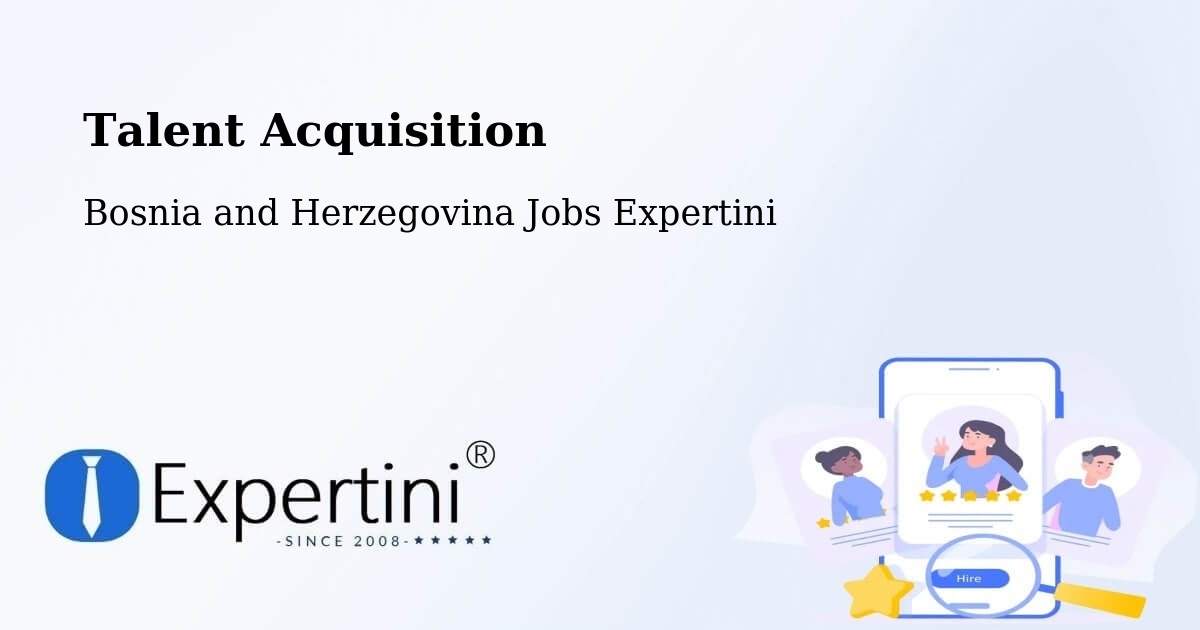 Post Jobs & Find Candidates in Bosnia and Herzegovina – Talent Acquisition Solutions - Bosnia and Herzegovina Jobs Expertini